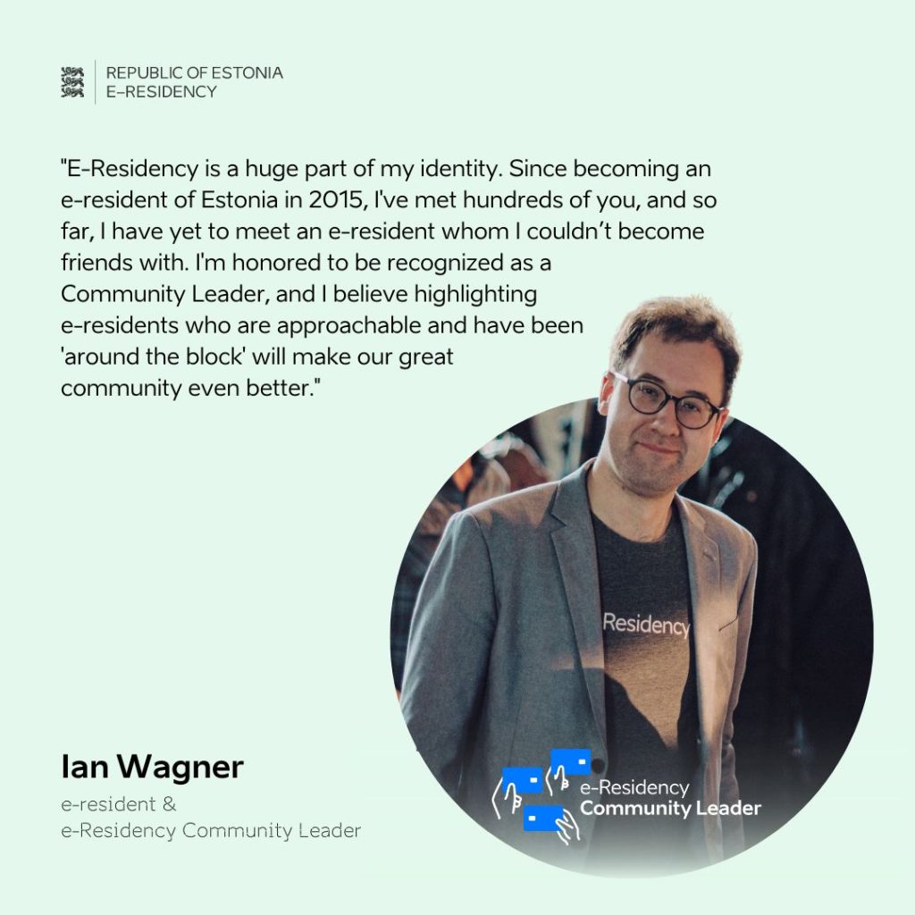 E-resident Ian Wagner is the first community leader announced as part of e-Residency's new Spokespeople initiative.
